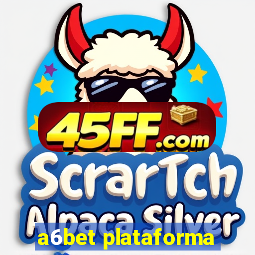 a6bet plataforma